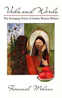 Read [EBOOK EPUB KINDLE PDF] Veils and Words: The Emerging Voices of Iranian Women Writers (Contempo