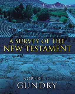 [Read] [KINDLE PDF EBOOK EPUB] A Survey of the New Testament: 5th Edition by  Robert H. Gundry 💑