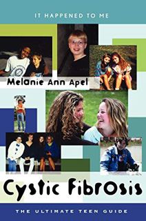 VIEW [EBOOK EPUB KINDLE PDF] Cystic Fibrosis: The Ultimate Teen Guide (Volume 14) (It Happened to Me