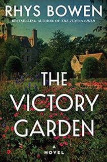 Get [EBOOK EPUB KINDLE PDF] The Victory Garden: A Novel by Rhys Bowen 💛