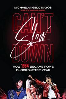 Read EPUB KINDLE PDF EBOOK Can't Slow Down: How 1984 Became Pop's Blockbuster Year by  Michaelangelo