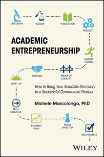 Read PDF EBOOK EPUB KINDLE Academic Entrepreneurship: How to Bring Your Scientific Discovery to a Su