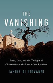 View [EPUB KINDLE PDF EBOOK] The Vanishing: Faith, Loss, and the Twilight of Christianity in the Lan