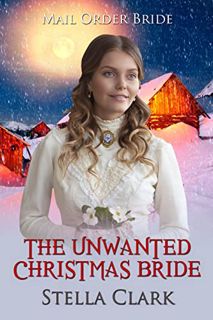 [VIEW] [PDF EBOOK EPUB KINDLE] The Unwanted Christmas Bride by  Stella Clark 💑