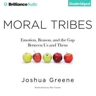 [Get] EBOOK EPUB KINDLE PDF Moral Tribes: Emotion, Reason, and the Gap Between Us and Them by  Joshu
