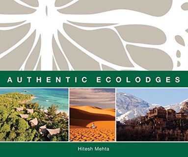 [ACCESS] PDF EBOOK EPUB KINDLE Authentic Ecolodges by  Hitesh Mehta 💙