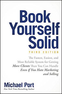 [Get] [KINDLE PDF EBOOK EPUB] Book Yourself Solid: The Fastest, Easiest, and Most Reliable System fo