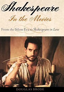 [Read] [KINDLE PDF EBOOK EPUB] Shakespeare in the Movies: From the Silent Era to Shakespeare in Love