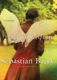 [Get] EPUB KINDLE PDF EBOOK The Secret Scripture by  Sebastian Barry &  Wanda McCaddon 💚