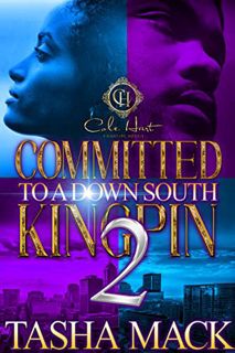[GET] [EPUB KINDLE PDF EBOOK] Committed To A Down South Kingpin 2: The Finale by  Tasha Mack 💛