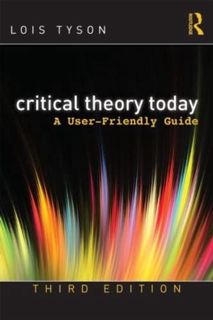 GET KINDLE PDF EBOOK EPUB Critical Theory Today: A User-Friendly Guide by  Lois Tyson ✔️