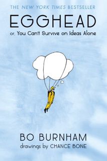 [ACCESS] [KINDLE PDF EBOOK EPUB] Egghead: Or, You Can't Survive on Ideas Alone by  Bo Burnham 📥