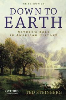 [VIEW] [PDF EBOOK EPUB KINDLE] Down to Earth: Nature's Role in American History by  Ted Steinberg 💘
