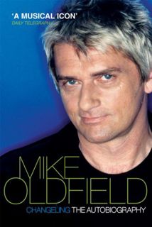 [View] EPUB KINDLE PDF EBOOK Changeling: The Autobiography of Mike Oldfield by  Mike Oldfield 💝