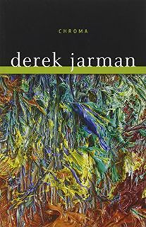 [READ] PDF EBOOK EPUB KINDLE Chroma: A Book of Color by  Derek Jarman 💖