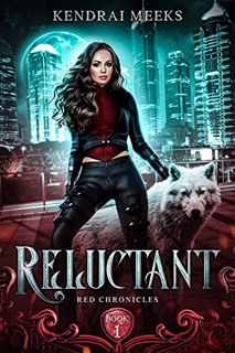 View PDF EBOOK EPUB KINDLE Reluctant (Red Chronicles Book 1) by  Kendrai Meeks 💏