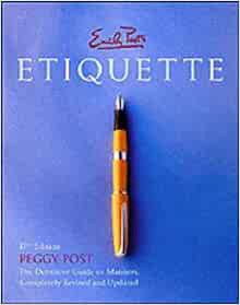 [Get] [EPUB KINDLE PDF EBOOK] Emily Post's Etiquette, 17th Edition (Thumb Indexed) by Peggy Post 📄