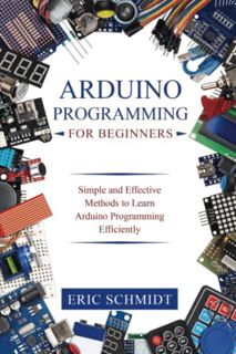 ACCESS EBOOK EPUB KINDLE PDF Arduino Programming for Beginners: Simple and Effective Methods to Lear