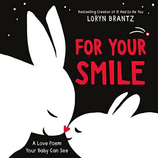 Get [EBOOK EPUB KINDLE PDF] For Your Smile: A Valentine's Day Book For Kids (A Love Poem Your Baby C