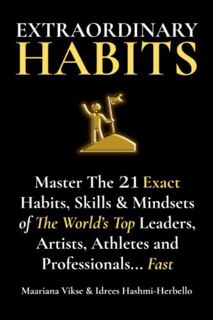 [READ] [KINDLE PDF EBOOK EPUB] Extraordinary Habits: Master The Exact 21 Habits, Skills & Mindsets o