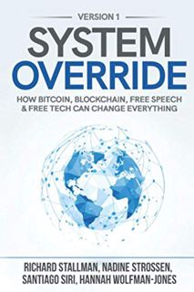 [Access] EBOOK EPUB KINDLE PDF System Override: How Bitcoin, Blockchain, Free Speech & Free Tech Can