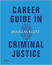 [Read] EBOOK EPUB KINDLE PDF Career Guide in Criminal Justice by Douglas Klutz ✓