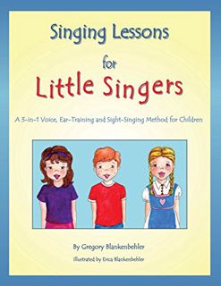 View PDF EBOOK EPUB KINDLE Singing Lessons for Little Singers: A 3-in-1 Voice, Ear-Training and Sigh