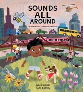 [VIEW] [EBOOK EPUB KINDLE PDF] Sounds All Around: The Science of How Sound Works by  Susan Hughes &