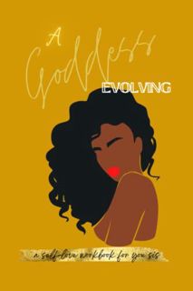[GET] [EPUB KINDLE PDF EBOOK] A Goddess Evolving: A self love workbook by  Jazzmine Clark 📂