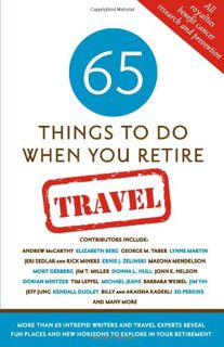 VIEW [EBOOK EPUB KINDLE PDF] 65 Things To Do When You Retire: Travel - 65 Intrepid Travel Writers an