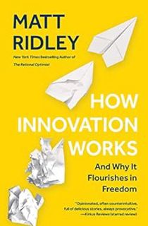 [VIEW] [KINDLE PDF EBOOK EPUB] How Innovation Works: And Why It Flourishes in Freedom by Matt Ridley