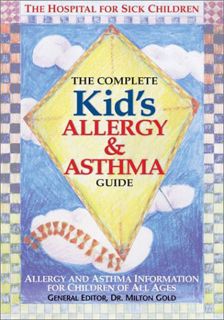 View [PDF EBOOK EPUB KINDLE] The Complete Kid's Allergy and Asthma Guide: Allergy and Asthma Informa