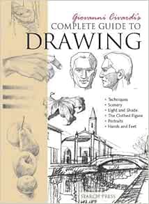 Access [EPUB KINDLE PDF EBOOK] Giovanni Civardi's Complete Guide to Drawing (The Art of Drawing) by