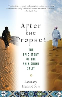 [Epub]$$ After the Prophet: The Epic Story of the Shia-Sunni Split in Islam -  Lesley Hazleton (Aut