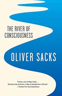 Read [EBOOK EPUB KINDLE PDF] The River of Consciousness by Oliver Sacks 📚