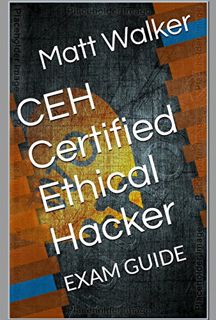 View EBOOK EPUB KINDLE PDF CEH Certified Ethical Hacker: EXAM GUIDE by  Matt  Walker 📪