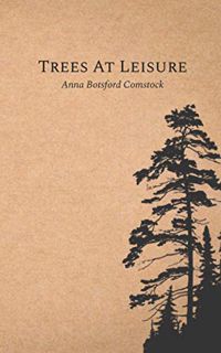 [Access] PDF EBOOK EPUB KINDLE Trees At Leisure: Illustrated in Color by  Anna Comstock 📮