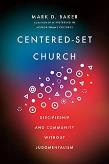 [READ] EPUB KINDLE PDF EBOOK Centered-Set Church: Discipleship and Community Without Judgmentalism b