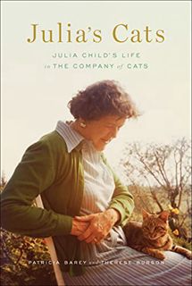 [View] [EBOOK EPUB KINDLE PDF] Julia's Cats: Julia Child's Life in the Company of Cats by  Patricia