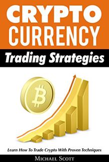 ACCESS [KINDLE PDF EBOOK EPUB] Cryptocurrency Trading Strategies: Learn How To Trade Crypto With Pro