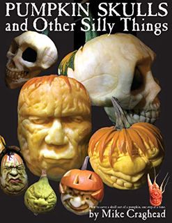 [READ] KINDLE PDF EBOOK EPUB Pumpkin Skulls and Other Silly Things: How to carve a skull out of a pu