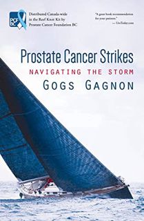Get EBOOK EPUB KINDLE PDF Prostate Cancer Strikes: Navigating the Storm by  Gogs Gagnon 📭