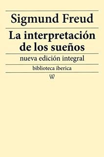 [VIEW] EPUB KINDLE PDF EBOOK La interpretación de los sueños: nueva edición integral (biblioteca ibe