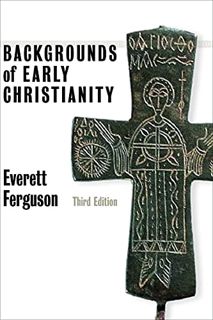 Read [PDF EBOOK EPUB KINDLE] Backgrounds of Early Christianity by  Everett Ferguson 🧡