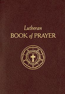 Access EBOOK EPUB KINDLE PDF Lutheran Book of Prayer: Fifth Edition by  Scot Kinnaman &  J. W. Acker