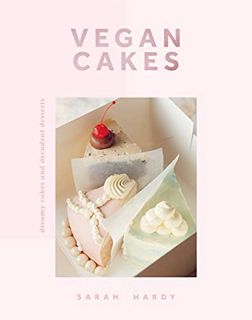 VIEW [PDF EBOOK EPUB KINDLE] Vegan Cakes: Dreamy Cakes & Decadent Desserts by  Sarah Hardy 📍