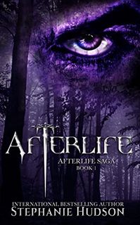 ACCESS [KINDLE PDF EBOOK EPUB] Afterlife: Dark, Addictive, Paranormal Romance (Afterlife Saga Book 1