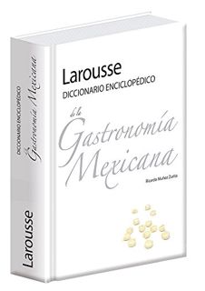 View [PDF EBOOK EPUB KINDLE] Larousse Diccionario Enciclopedico de la Gastronomia Mexicana (Spanish