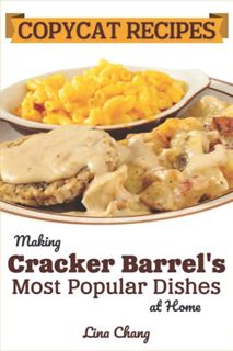 VIEW PDF EBOOK EPUB KINDLE Copycat Recipes: Making Cracker Barrel’s Most Popular Dishes at Home by