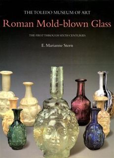[GET] PDF EBOOK EPUB KINDLE Roman Mold-blown Glass: The Toledo Museum of Art. The First through Sixt